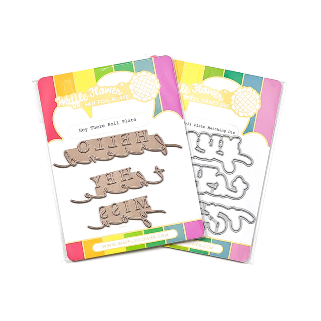 Waffle Flower - Hey There - Foil Plate Combo