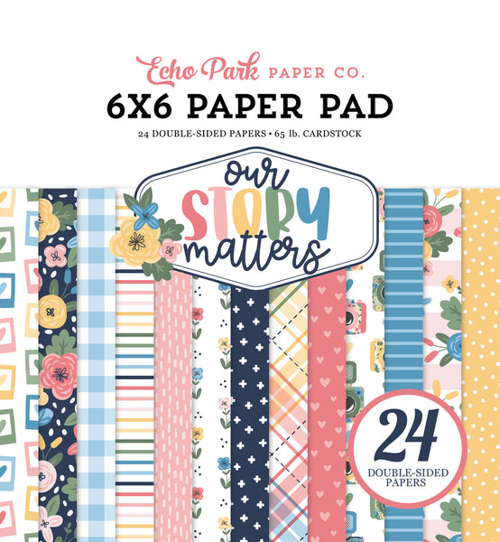 Echo Park - Our Story Matters - 6 x 6 Paper Pad